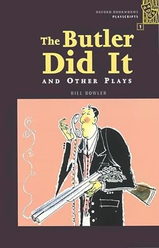 Oxford Bookworms - Playscripts: 6. Schuljahr, Stufe 2 - The Butler Did It and Other Plays - Bisherige Ausgabe: Reader von Oxford Univ. Press (OELT)